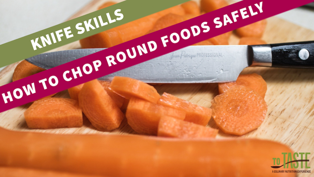 how to chop round foods safely