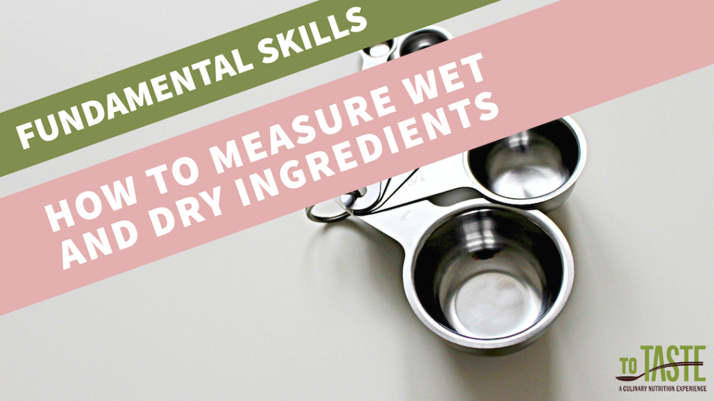measure wet and dry ingredients